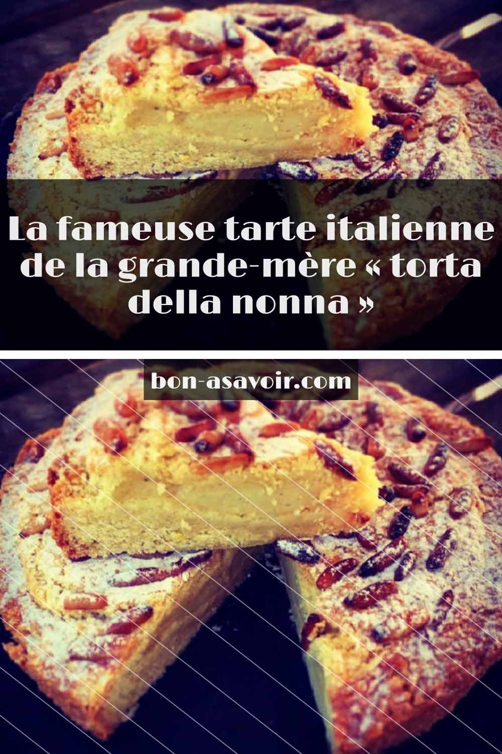 La fameuse tarte italienne de la grande-mère « torta della nonna »